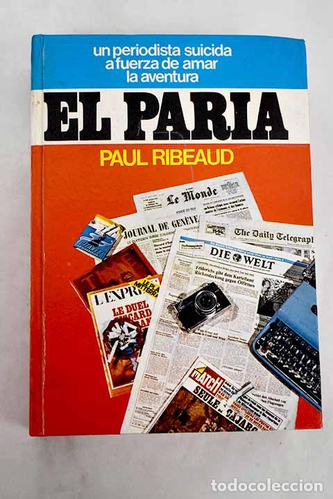 Libros: El paria: Ribeaud, Paul.- Ribeaud, Paul - Foto 1