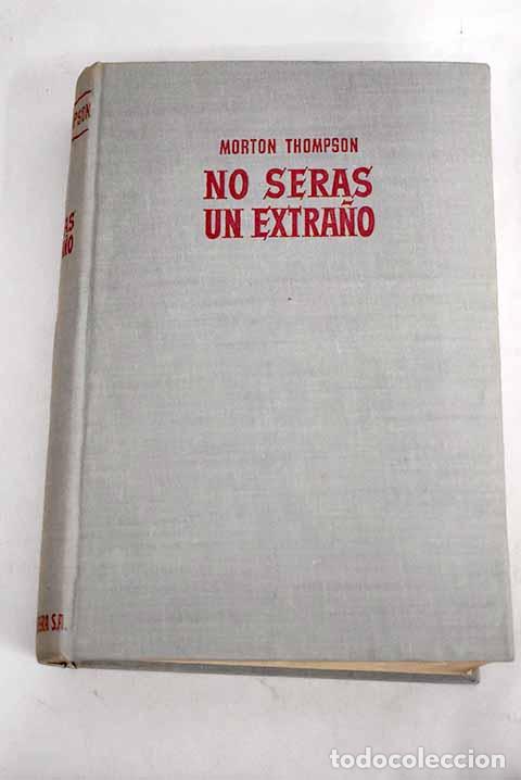 Libros: No ser&aacute;s un extra&ntilde;o: Thompson, Morton.- Thompson, Morton - Foto 1