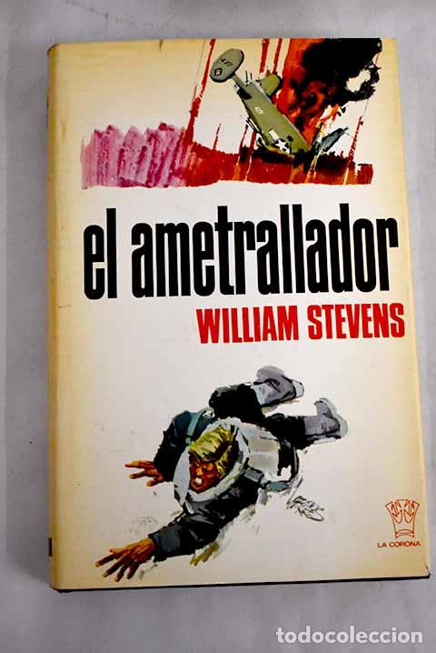 Libros: El ametrallador: Stevens, William.- Stevens, William - Foto 1