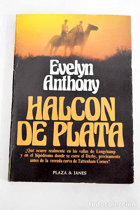 Libros: Halc&oacute;n de plata: Anthony, Evelyn.- Anthony, Evelyn - Foto 1