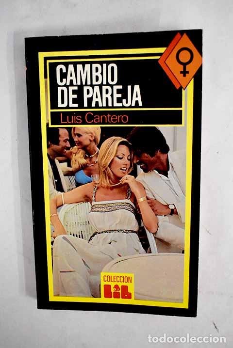 Libros: Cambio de pareja: Cantero, Luis.- Cantero, Luis - Foto 1