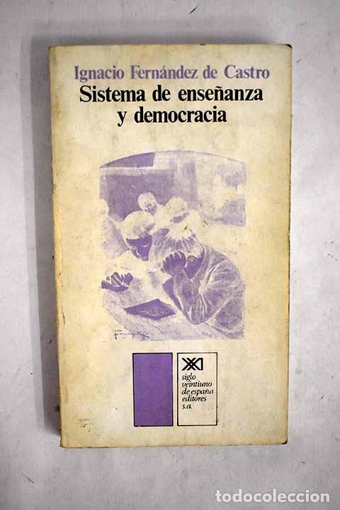 Libros: Sistema de ense&ntilde;anza y democracia.- Fern&aacute;ndez de Castro, Ignacio - Foto 1