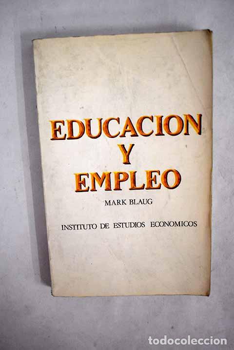 Libros: Educaci&oacute;n y empleo: Blaug, Mark.- Blaug, Mark - Foto 1