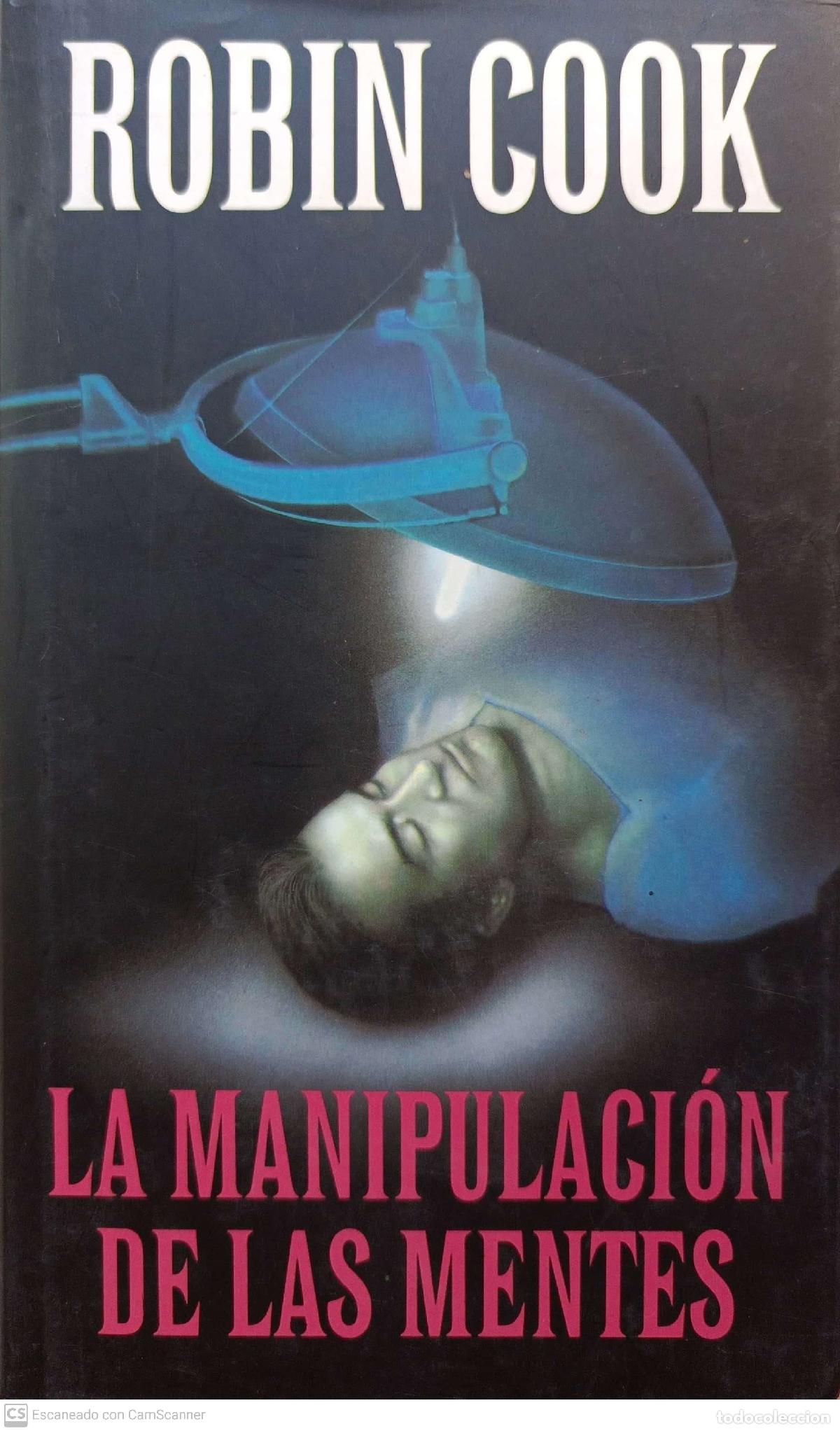 Libros: La manipulaci&oacute;n de las mentes - Robin cook - Foto 1