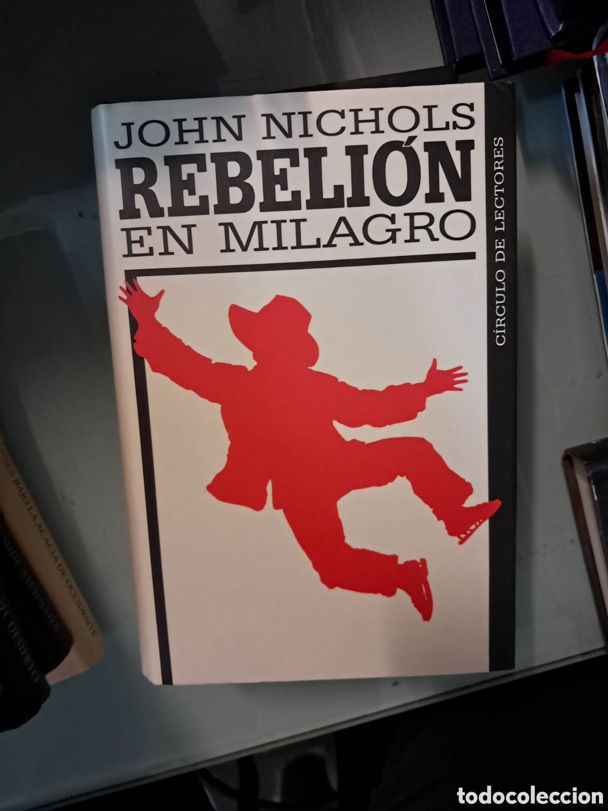 Libros: John Nichols, Rebeli&oacute;n en milagro, C&iacute;rculo de Lectores - Foto 1