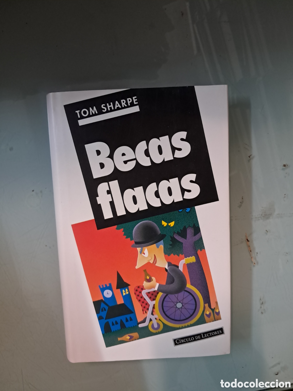 Libros: Tom Sharpe, Becas flacas, C&iacute;rculo de Lectores - Foto 1