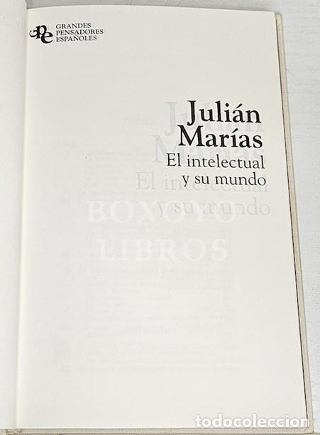 Libros: MAR&Iacute;AS, Juli&aacute;n. El intelectual y su mundo - Foto 2