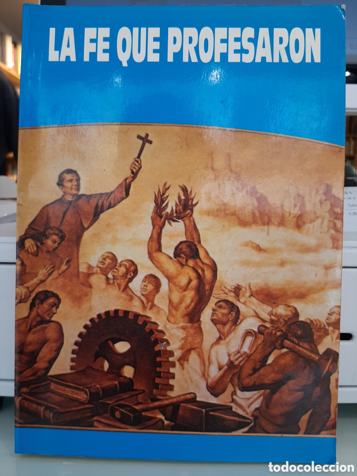 Libros: LA FE QUE PROFESARON APUNTES BIOGRAFICOS SOBRE SALESIANOS FALLECIDOS EN LA INSPECTORIA DE SAN JUAN B