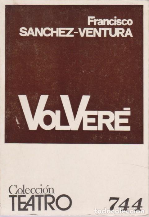 Libros: VOLVER&Eacute; - FRANCISCO SANCHEZ-VENTURA - Foto 1