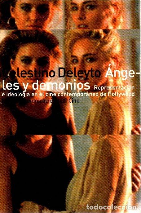 Libri di seconda mano: &Aacute;ngeles y demonios. Representaci&oacute;n e ideolog&iacute;a en el cine contempor&aacute;neo de Hollywood - Deleyto, Cele