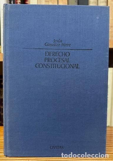 Libros: DERECHO PROCESAL CONSTITUCIONAL - GONZALEZ PEREZ, Jes&uacute;s - Foto 1