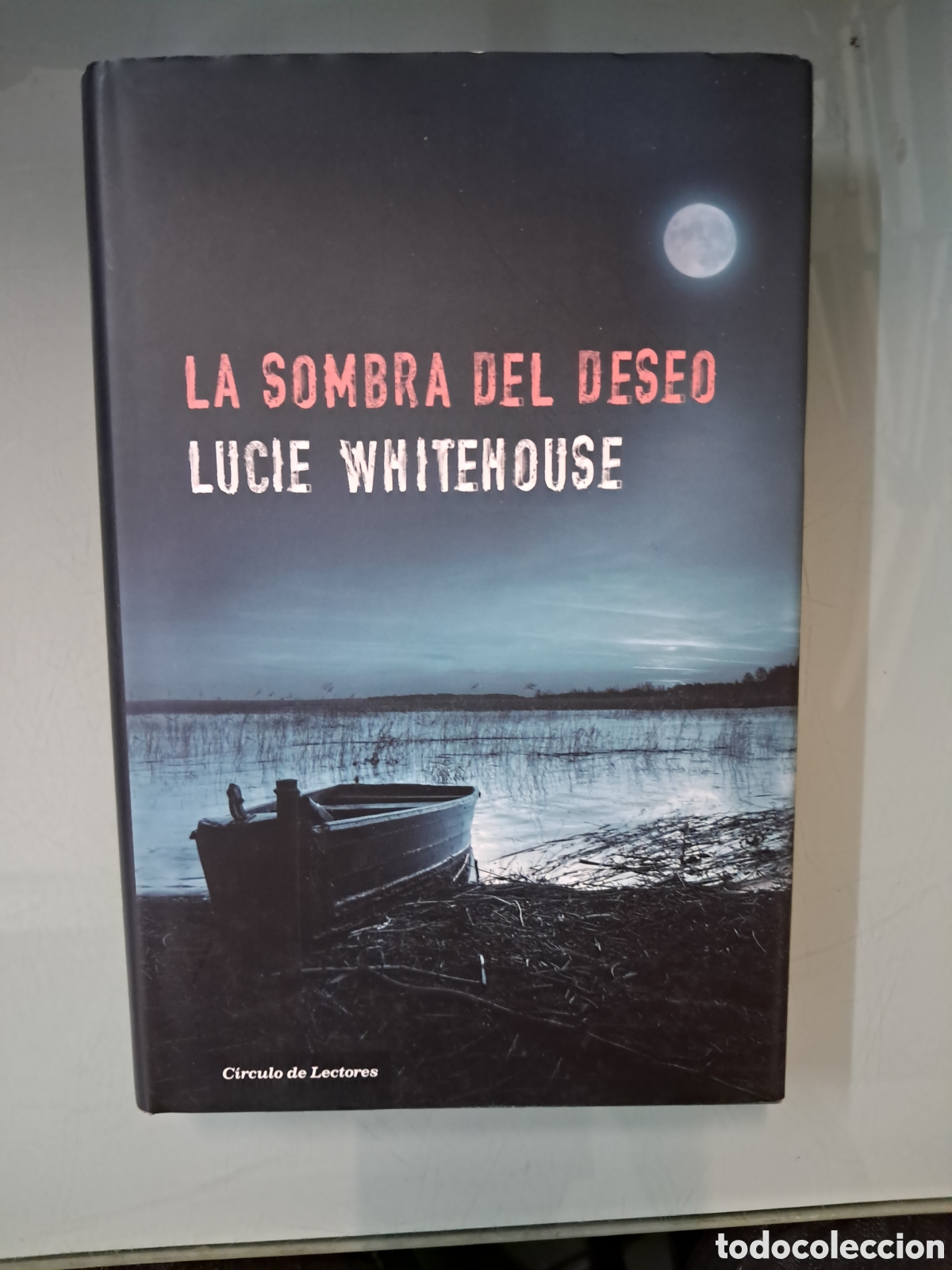 Libros: Lucie Whitehouse, La sombra del deseo, C&iacute;rculo de Lectores - Foto 1