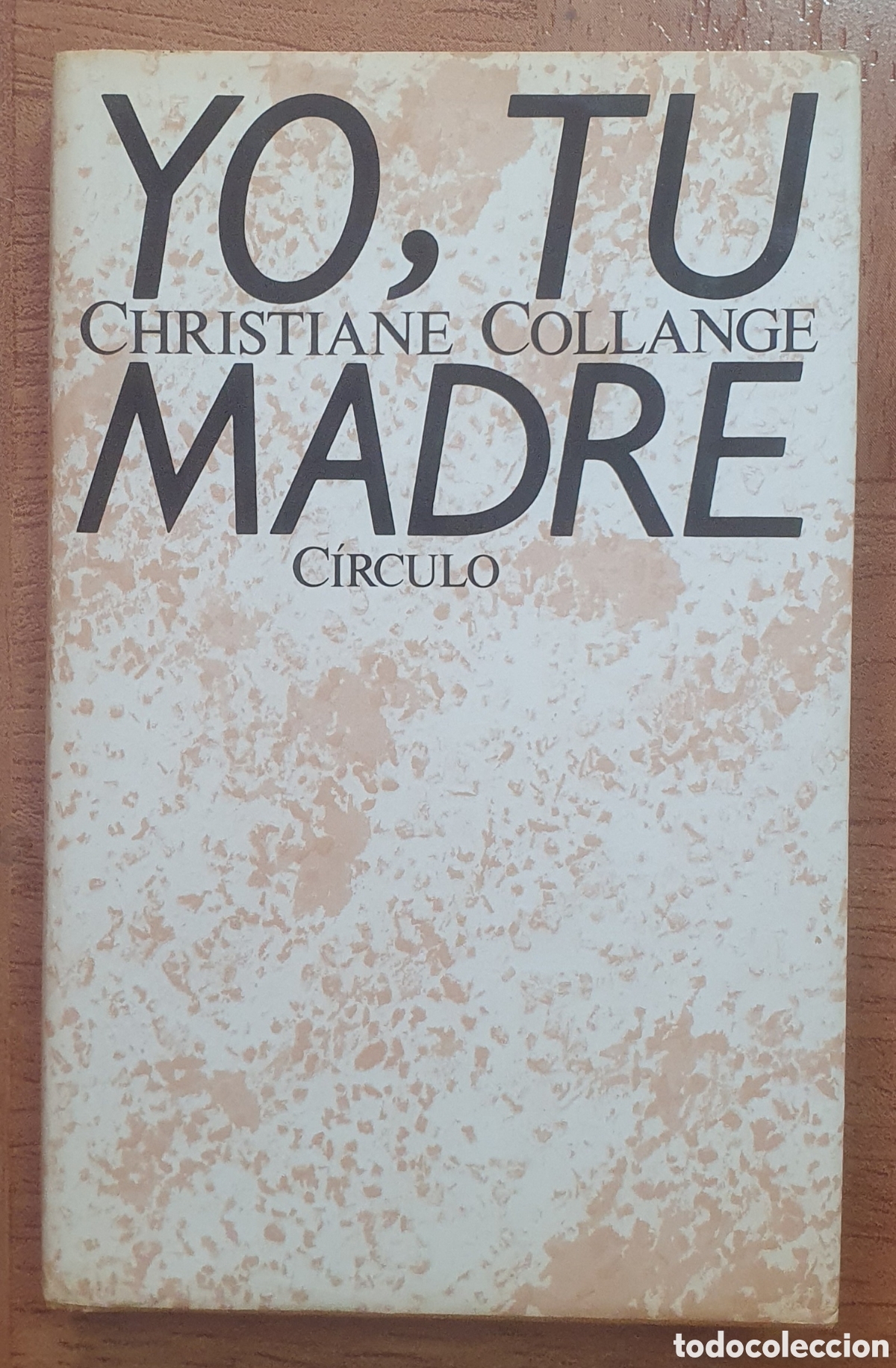 Libros: Yo, tu madre � C&iacute;rculo de Lectores - Christiane Collange - Foto 1