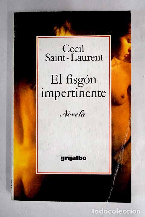 Libros: El fisg&oacute;n impertinente.- Saint-Laurent, C&eacute;cil - Foto 1