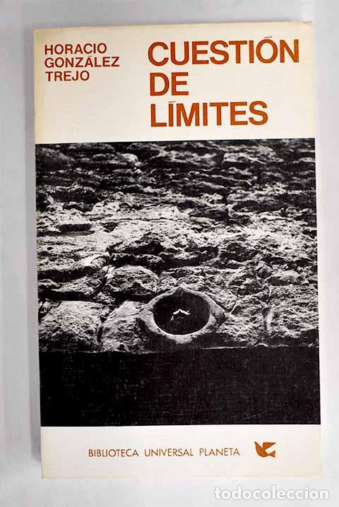 Libros: Cuesti&oacute;n de l&iacute;mites: Gonz&aacute;lez Trejo, Horacio.- Gonz&aacute;lez Trejo, Horacio - Foto 1