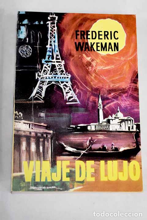 Libros: Viaje de lujo: Wakeman, Frederic.- Wakeman, Frederic - Foto 1