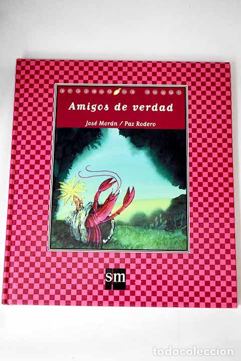 Libros: Amigos de verdad: Mor&aacute;n, Jos&eacute;.- Mor&aacute;n, Jos&eacute; - Foto 1
