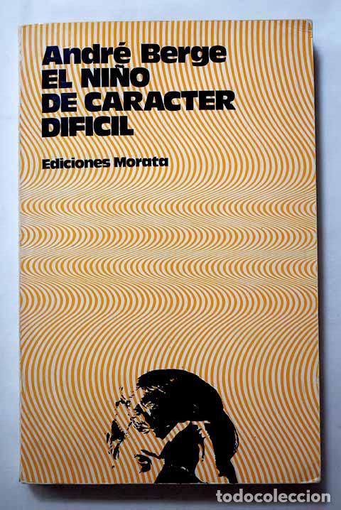Libros: El ni&ntilde;o de car&aacute;cter dificil.- Berge, Andr&eacute; - Foto 1