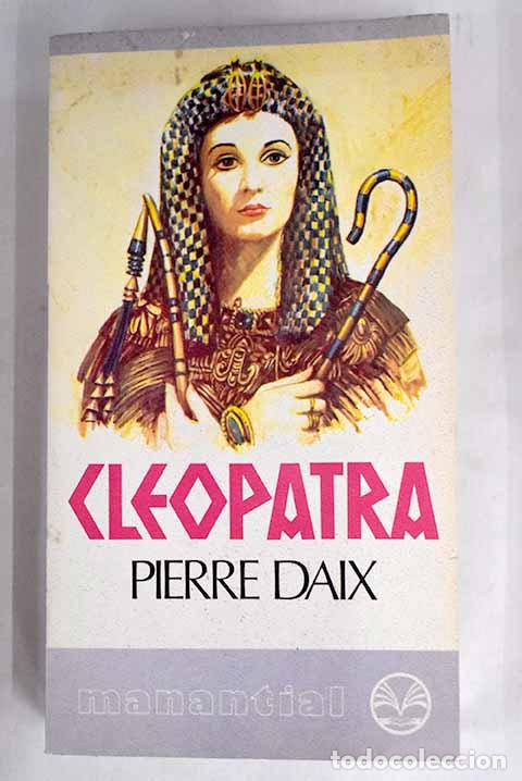 Libros: Cleopatra: Daix, Pierre.- Daix, Pierre - Foto 1