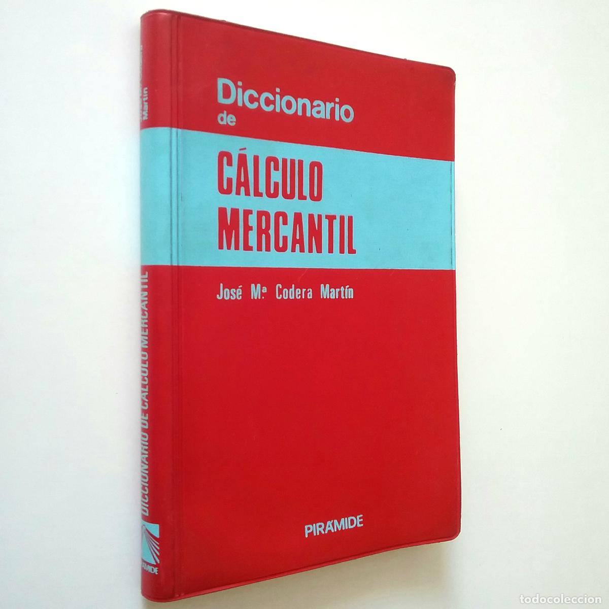 Libros: Jos&eacute; M&ordf; Codera Mart&iacute;n - Diccionario de C&aacute;lculo Mercantil - Foto 1