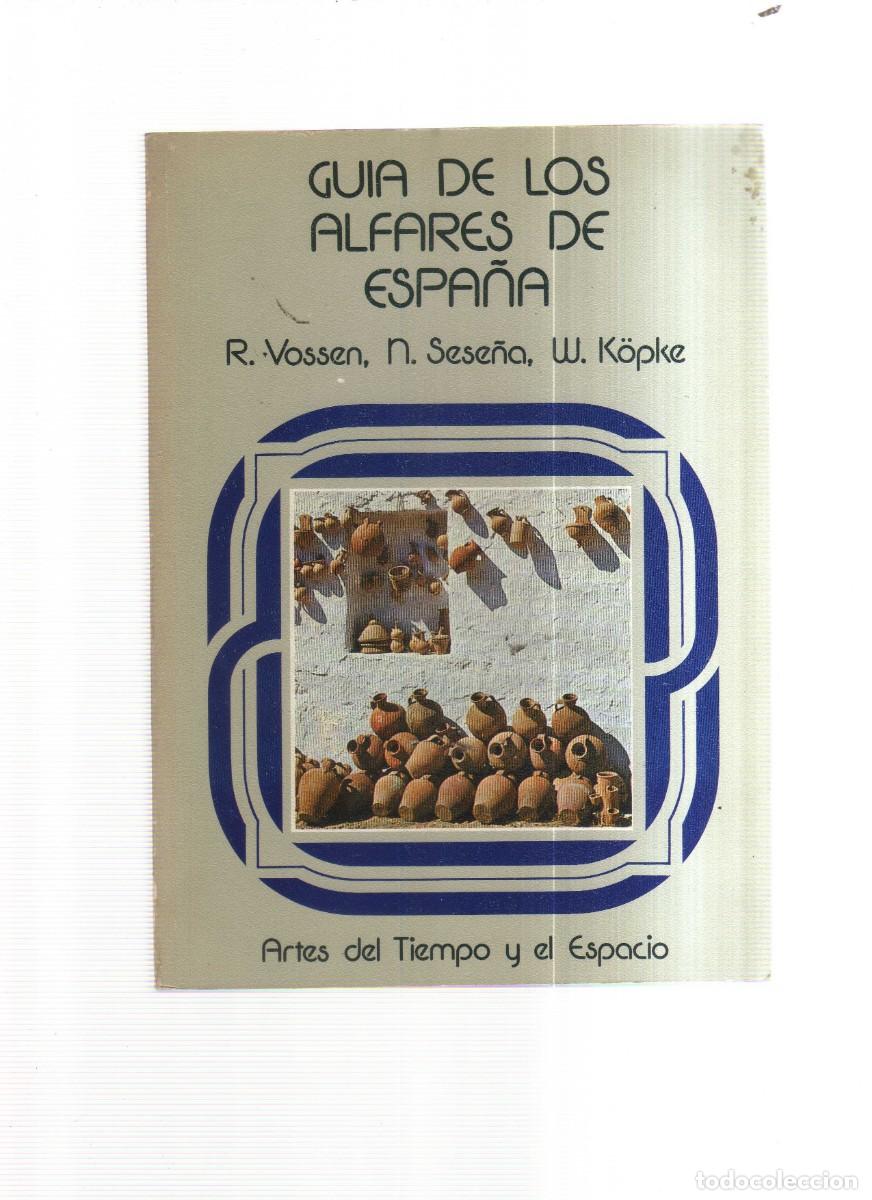 Livres: GUIA DE LOS ALFARES DE ESPA&Ntilde;A ARTE DEL TIEMPO Y EL ESPACIAO
