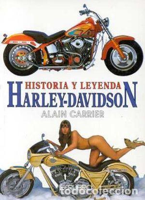Libros: HISTORIA Y LEYENDA HARLEY-DAVIDSON - CARRIER, ALAIN - Foto 1