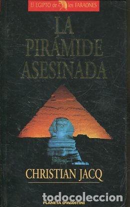 Libros: LA PIRAMIDE ASESINADA. - JACQ Christian. - Foto 1