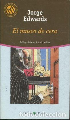Libros: EL MUSEO DE CERA. - EDWARDS Jorge. - Foto 1