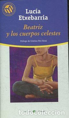 Libros: BEATRIZ Y LOS CUERPOS CELESTES. - ETZEBARRIA Lucia. - Foto 1