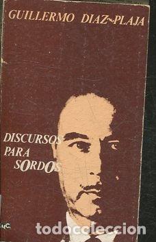 Libros: DISCURSOS PARA SORDOS. - DIAZ-PLAJA Guillermo. - Foto 1