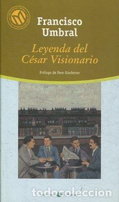 Libros: LEYENDA DEL CESAR VISIONARIO. - UMBRAL Francisco. - Foto 1
