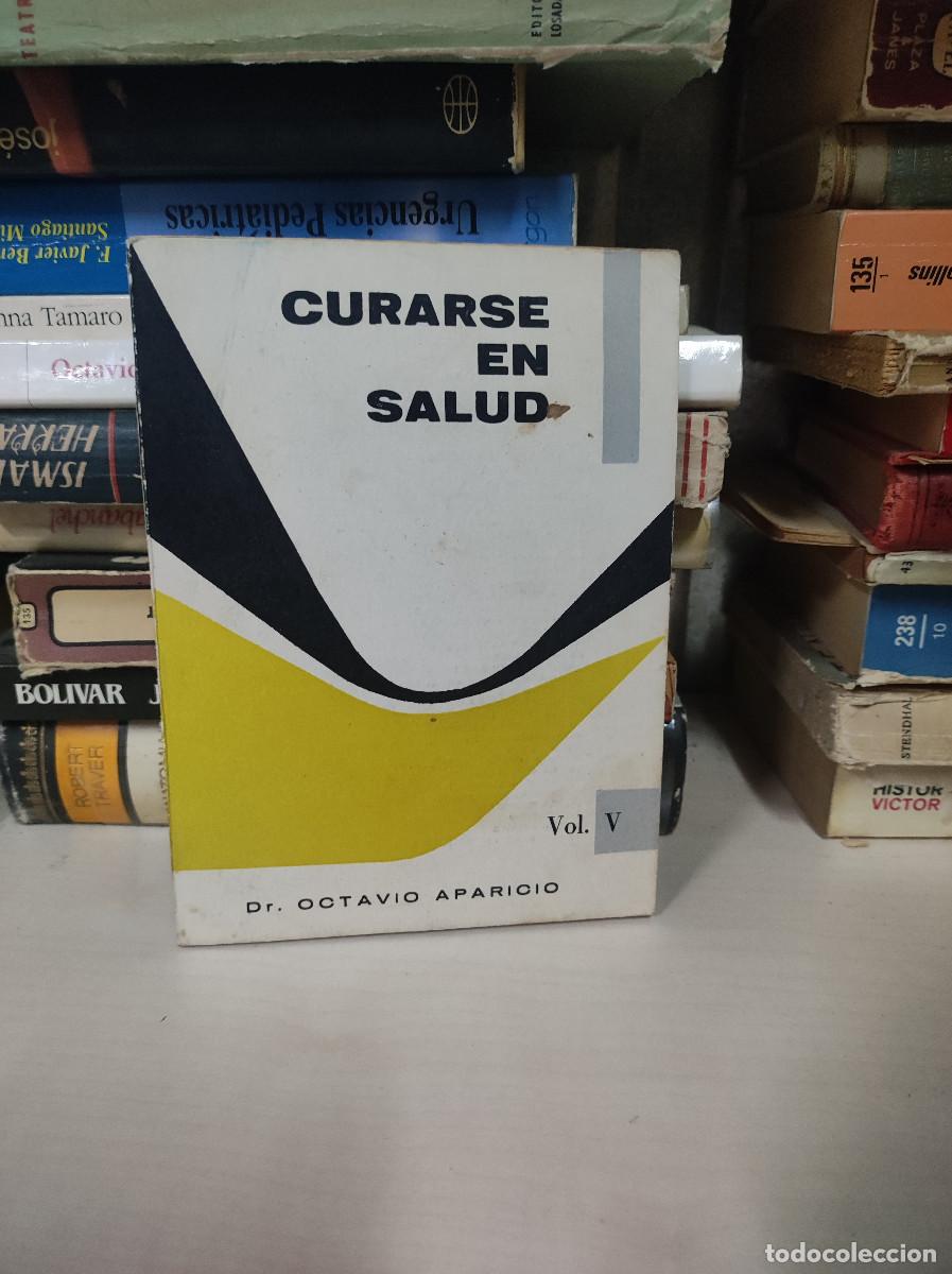 Libros: CURARSE EN SALUD OCTAVIO APARICIO VOL V - Foto 1