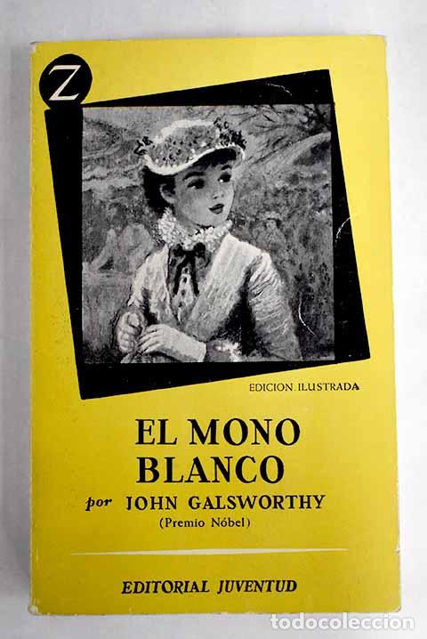 Libros: El mono blanco: Galsworthy, John.- Galsworthy, John - Foto 1