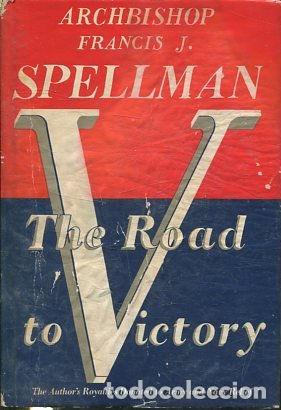 Libri di seconda mano: THE ROAD TO VICTORY. - SPELLMAN Francis J.