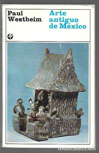 Libros: ARTE ANTIGUO DE MEXICO - WESTHEIM, PAUL - Foto 1