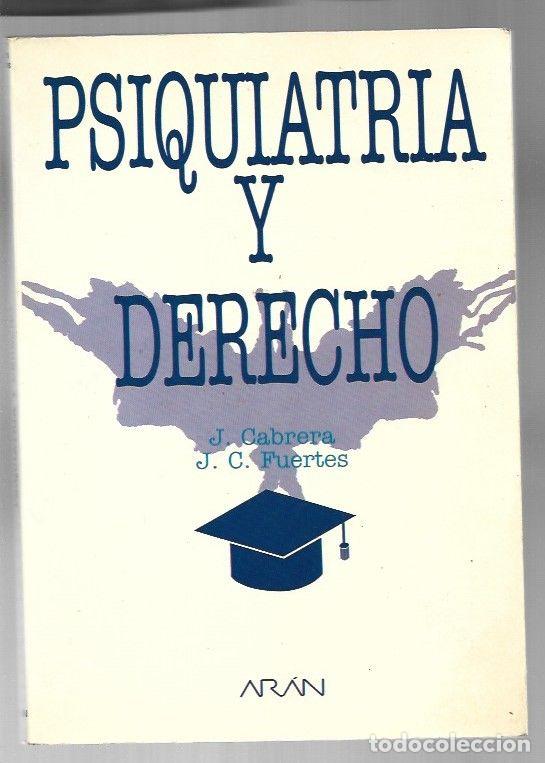 Libros: PSIQUIATRIA Y DERECHO - J. CABRERA Y J. C. FUERTES - Foto 1