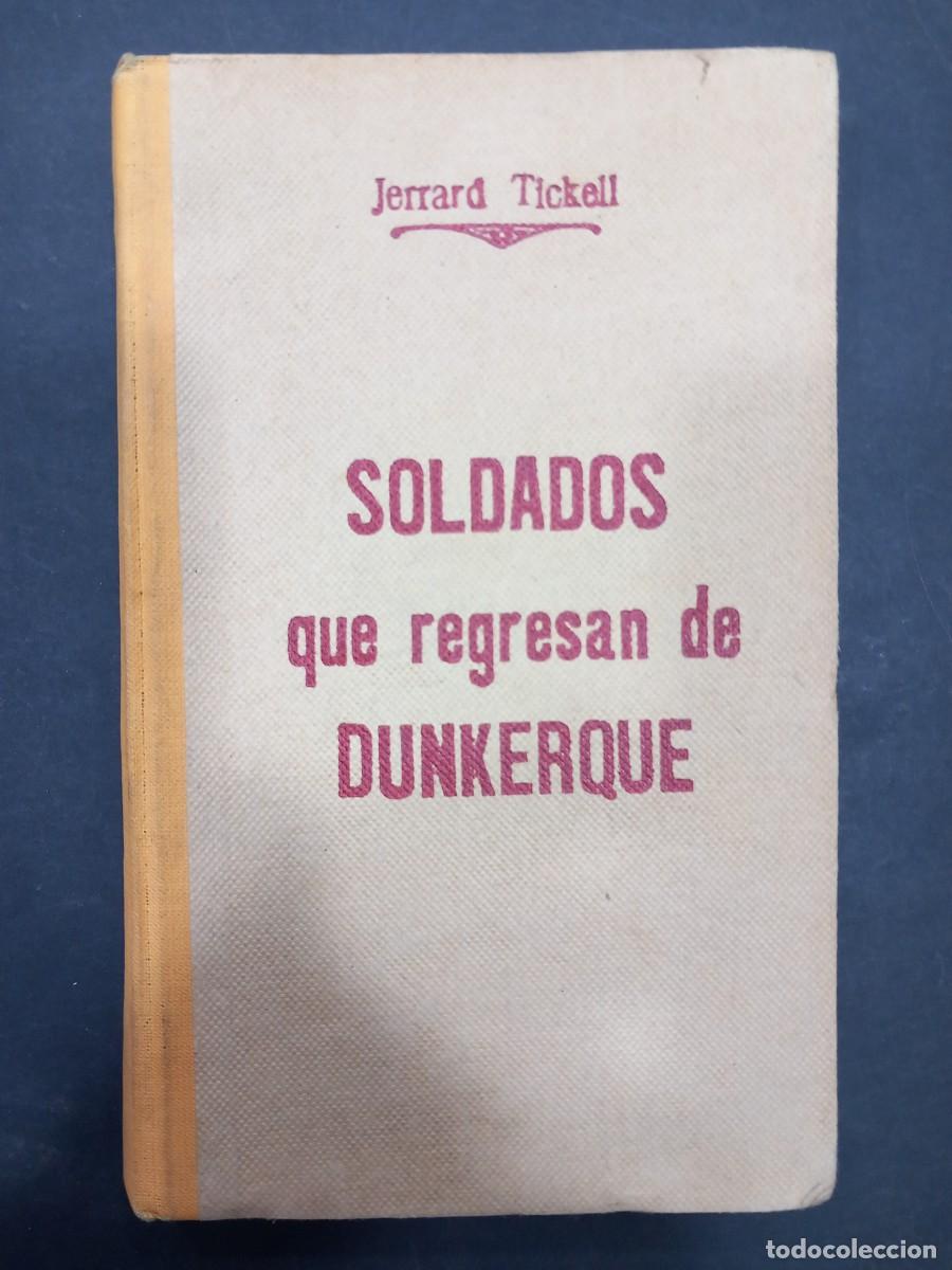 Libros: Soldados que regresan de Dunkerque - Jerrad Tickell - Foto 1