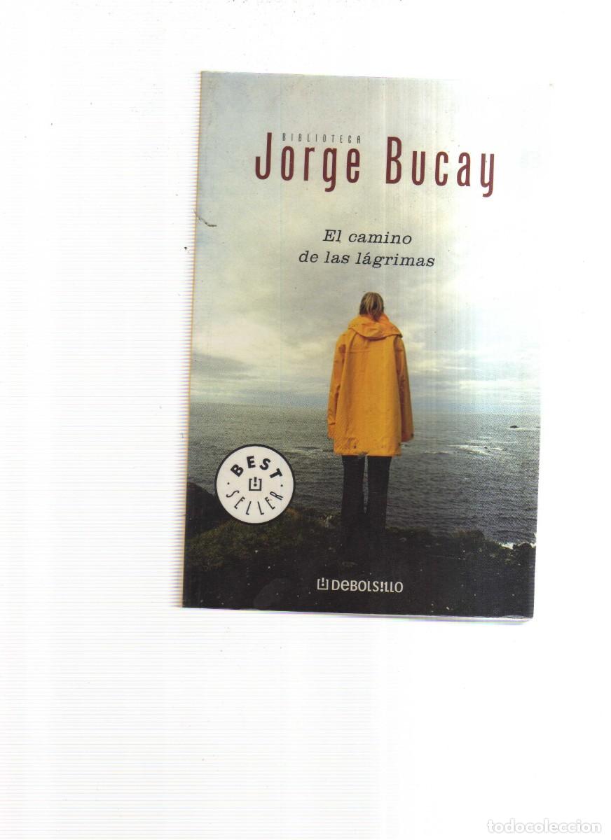 Libros: EL CAMINO DE LAS LAGRIMAS JORGE BUCAY - Foto 1
