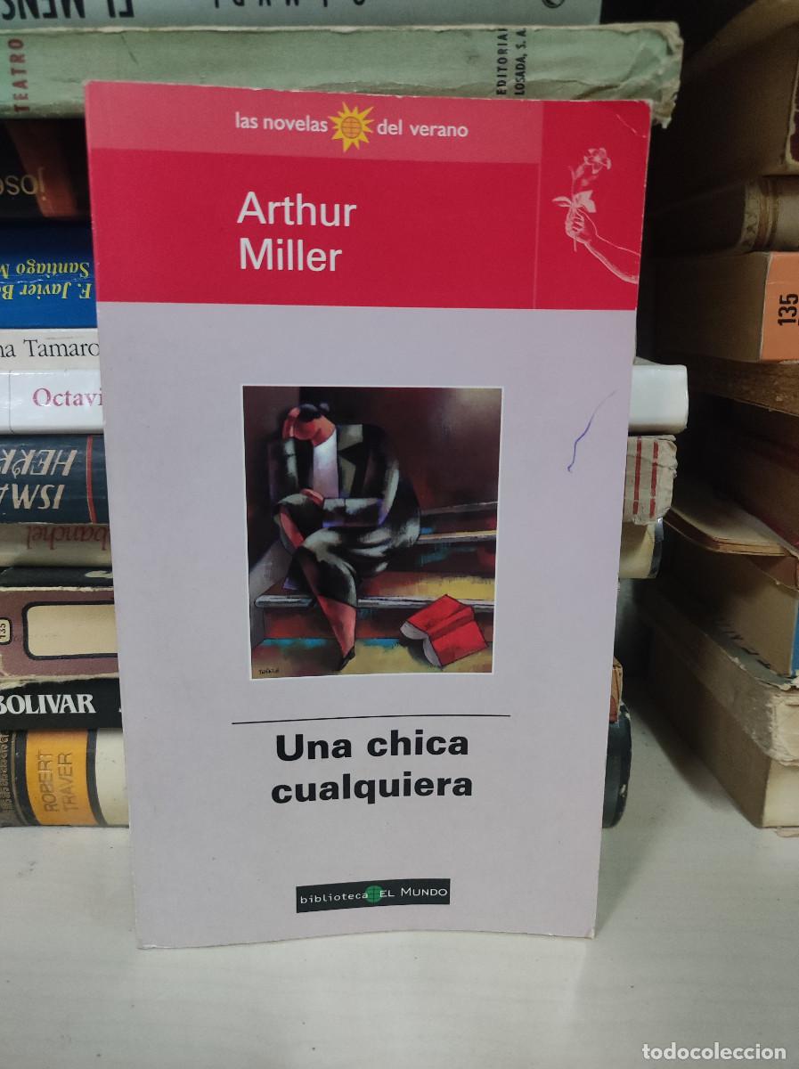 Libros: UNA CHICA CUALQUIERA ARTHUR MILLER - Foto 1