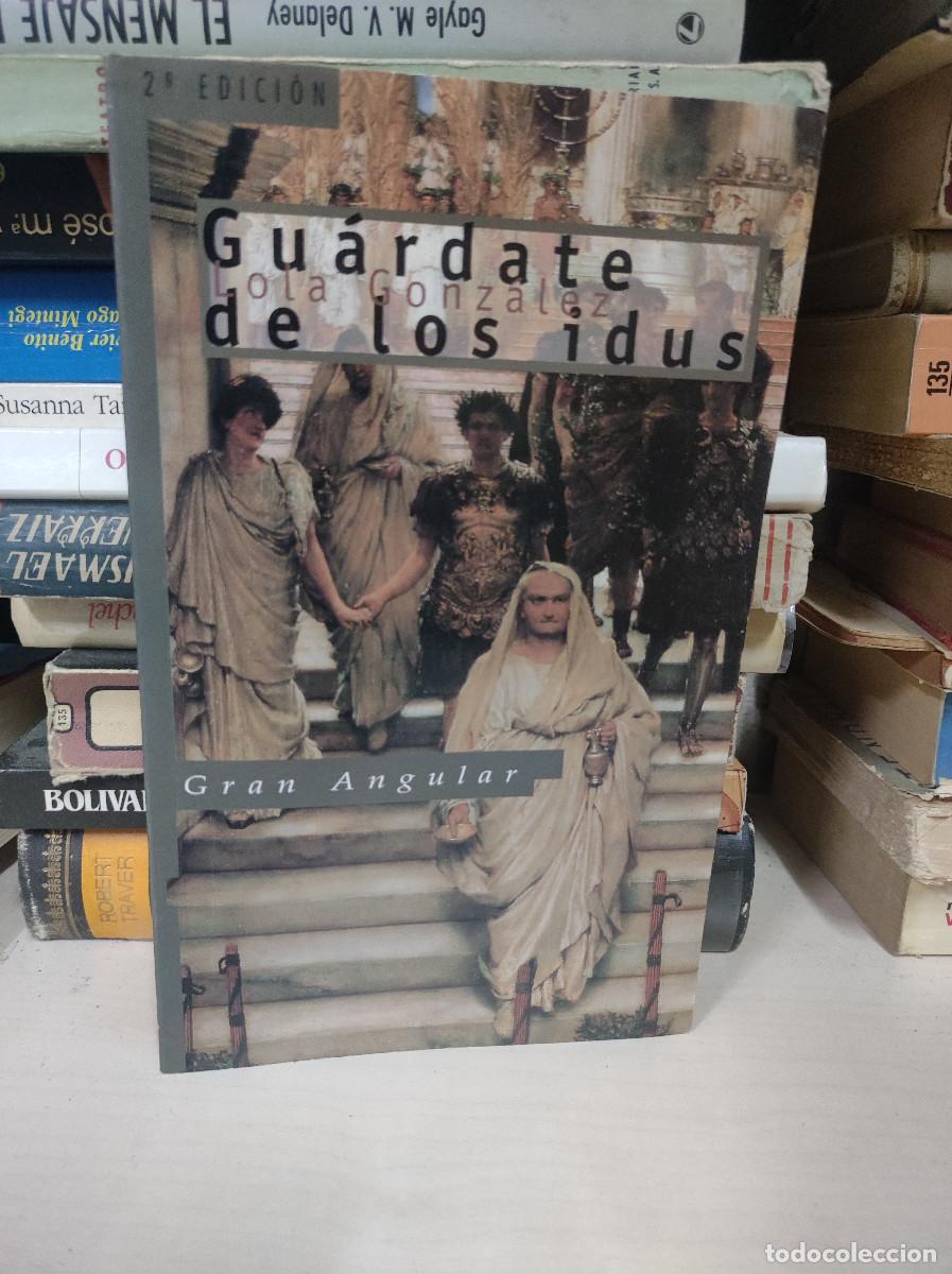 Libros: Gu&aacute;rdate de los idus - Lola Gonz&aacute;lez - Foto 1