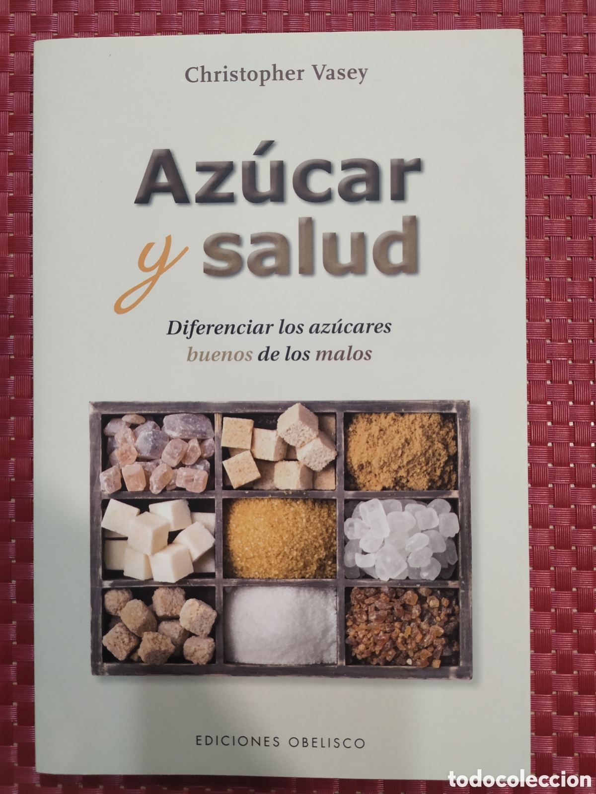 Libros: Az&uacute;car y salud. Diferenciar los az&uacute;cares buenos de los malos. Christopher Vasey - Foto 1