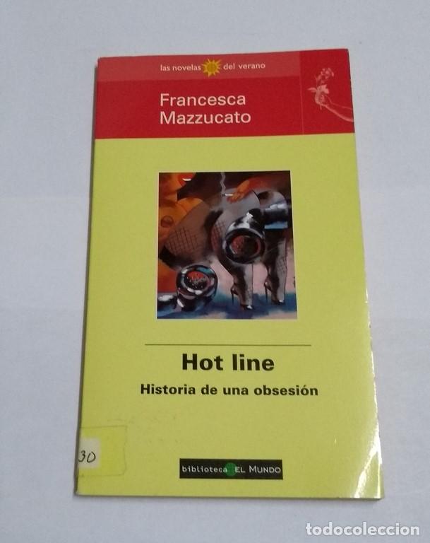 Libros: Hot line. Historia de una obsesi&oacute;n - Francesca Mazzucato - Foto 1