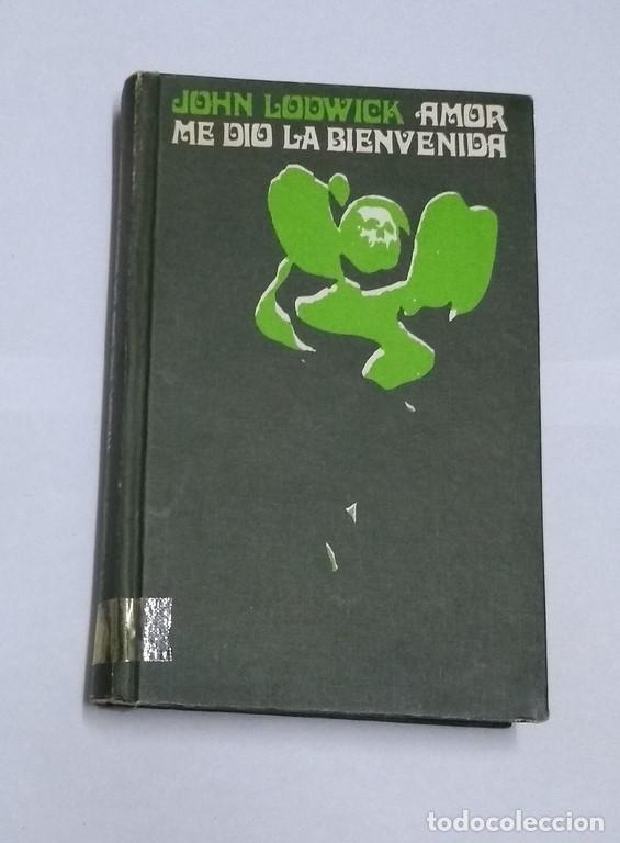 Libros: Amor me dio la bienvenida - John Lodwick - Foto 1
