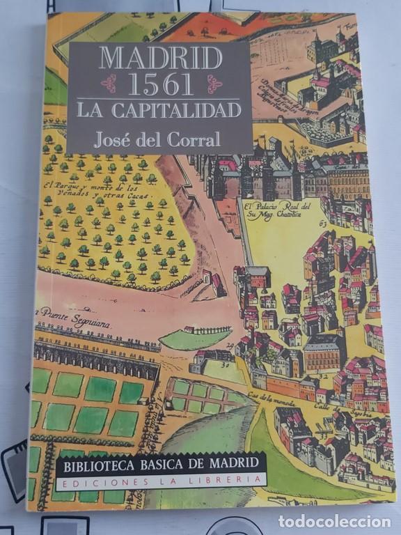 Libros: Madrid 1561. La capitalidad - Jos&eacute; del Corral - Foto 1