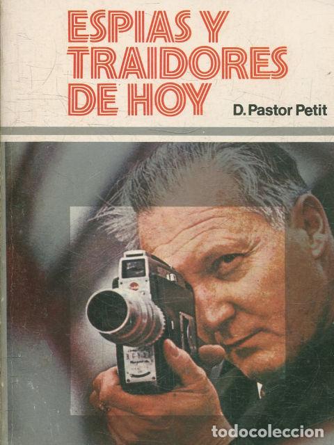 Libros: ESPIAS Y TRAIDORES DE HOY. - PASTOR PETIT, D. - Foto 1