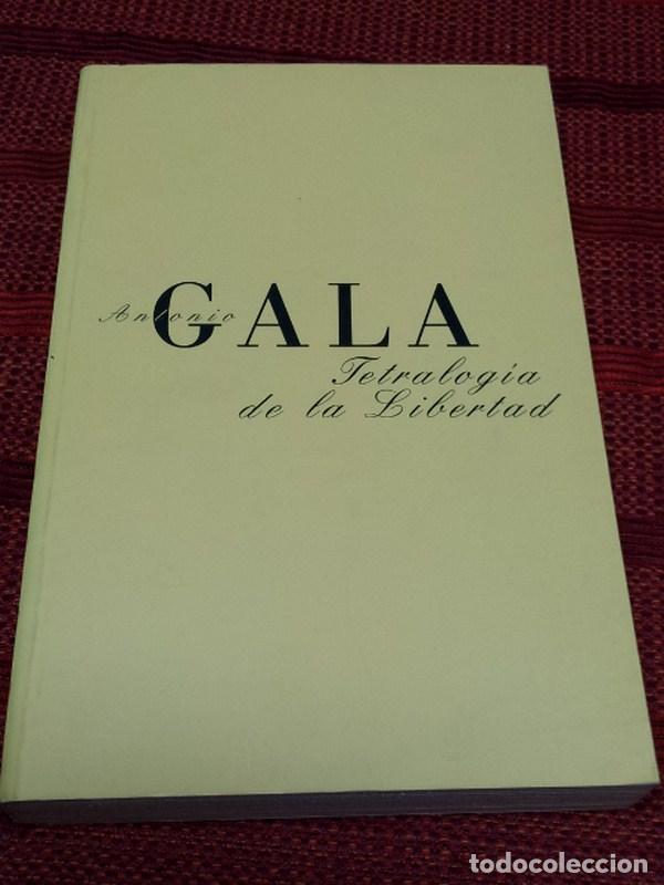 Libros: Tetralog&iacute;a de la Libertad - Antonio Gala - Foto 1