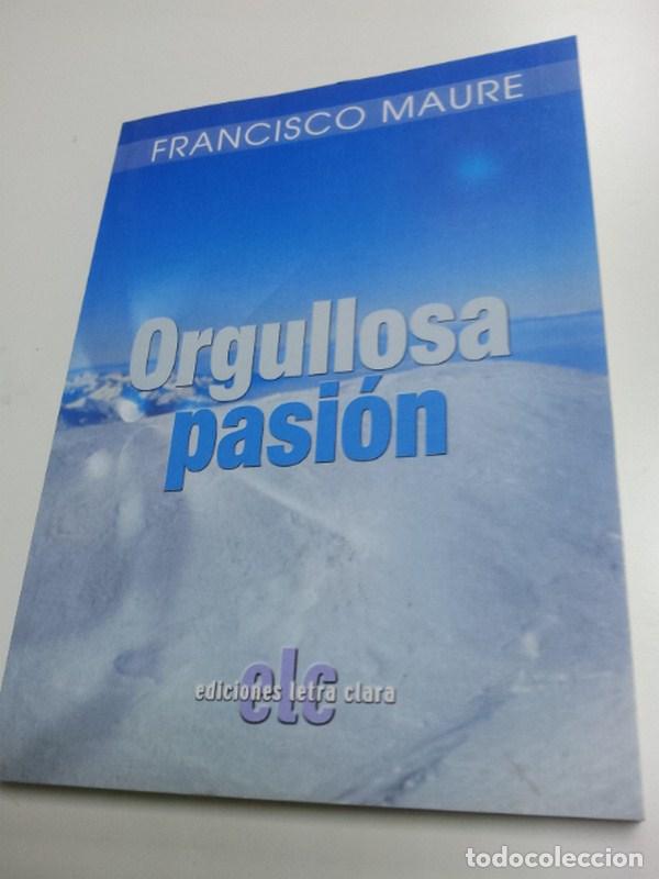 Libros: Orgullosa Pasi&oacute;n - Francisco Maure - Foto 1