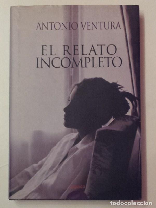 Libros: El relato incompleto - Ventura, Antonio - Foto 1