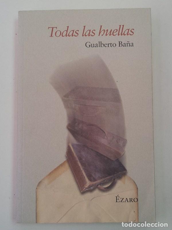 Libros: Todas las huellas - Ba&ntilde;a, Gualberto - Foto 1
