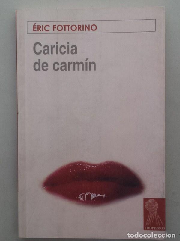 Libros: Caricia de carm&iacute;n - Fottorino, &Eacute;ric - Foto 1
